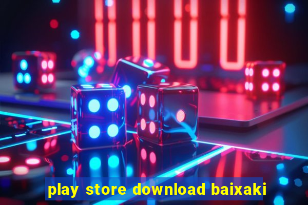 play store download baixaki